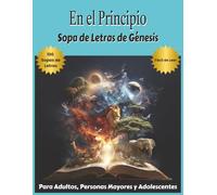 En el Principio: Sopa de Letras de Génesis: Sopas de Letras con Letra Fácil de Leer | 8.5x11 pulgadas, 125 Páginas | 100 Sopas de Letras | Regalo ... Festividades, Relajación, Regalo Cristiano