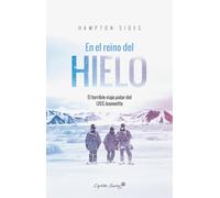 En el reino del hielo: El terrible viaje polar del USS Jeannette (ENSAYO)