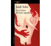 En el reino del toro sagrado | Jordi Soler
