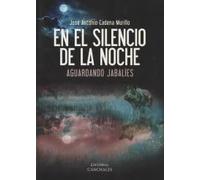 En el silencio de la noche: Aguardando jabalíes