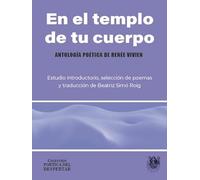 En el templo de tu cuerpo. Antología poética de Renée Vivien. (POETICA DEL DESPERTAR)