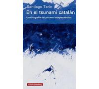 En el tsunami catalán: Una biografía del proceso independentista (Ensayo)