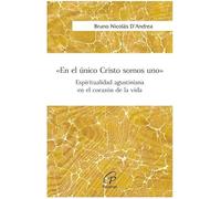«En el único Cristo somos uno»: Espiritualidad agustiniana en el corazón de la vida (Candil encendido)