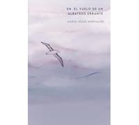 En el vuelo de un albatros errante