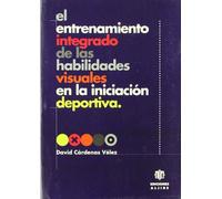 En entrenamiento integrado de las habilidades visuales en la iniciación deportiva (EXPRESION CORPORAL PLASTICA Y MUSICAL)