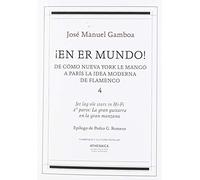 ¡En er mundo! De cómo Nueva York le mangó a París la idea moderna de flamenco 4: Jet lag ole stars in Hi-Fi. 2ª parte: La gran guitarra en la gran manzana: 13 (Flamenco y cultura popular)