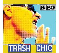 En Esch - Trash Chic