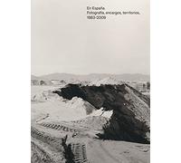 En España. Fotografía, encargos, Territorios, 1983-2009