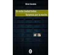 En Esta Ciudad Todos Lloramos Por La Noche