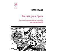 En esta gran época: De cómo la prensa liberal engendra la Guerra Mundial