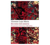 En esta red sonora: Fragmentos literarios (1995-2025) (Narrativa)