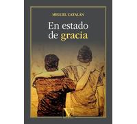 En estado de gracia | Miguel Catalán González