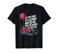 En Este Punto si un Payaso me invitó Chistes Divertidos sarcásticos Camiseta