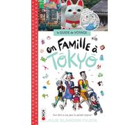 En famille à Tokyo: Pour être au top dans la capitale nippone ! (Kiko)
