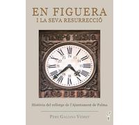 En Figuera i la seva resurrecció: Història del rellotge de l’Ajuntament de Palma: 107 (Arbre de Mar)