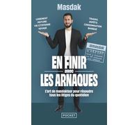 En finir avec les arnaques: L'art de masdakiser pour résoudre tous les litiges du quotidien