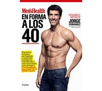 En forma a los 40 (Men's Health): Recupera la forma en 3 meses y mantente más fuerte, más fibrado y más musculado para siempre. Con el equipo de expertos de Men's Health España