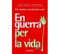 En Guerra Per La Vida: Crisi Climàtica I Transformació Social