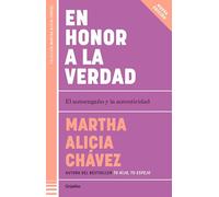 En honor a la verdad / Truth Be Told: El autoengano y la autenticidad (Coleccion Martha Alicia Chavez)