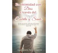 En intimidad con Dios, a través del Espíritu Santo
