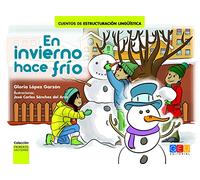 En invierno hace frío / Editorial GEU / Recomendado a partir de 6 años / Fomenta la lectura / Indicado para educar en valores / Incluye actividades ... lingüística. Primeros lectores.)
