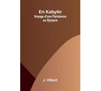 En Kabylie: Voyage d'une Parisienne au Djurjura