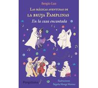 LAS MAGICAS AVENTURAS DE LA BRUJA PAMPLINAS EN LA CASA ENCA | Sergio Luzzato