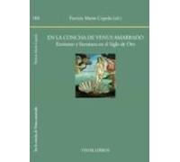 En La Concha De Venus Amarrado. Erotismo Y Literatura En El Siglo De O