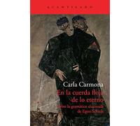 En la cuerda floja de lo eterno: Sobre la gramática alucinada de Egon Schiele (Acantilado)