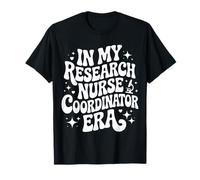 En la era de mi coordinador de enfermería de investigación, Investigación clínica, RN Camiseta