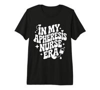 En la era de mi Enfermera de aféresis, Enfermería RN, Especialista en Plasma Camiseta Premium