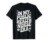 En la era de mi Enfermera de Salud pública, Cute PHN, Community Health RN Camiseta