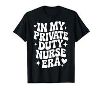 En la era de mi Enfermera de Servicio Privado, PDN Enfermería, Atención médica a Domicilio Camiseta