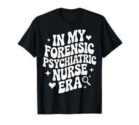 En la era de mi Enfermera psiquiátrica forense, PMHNP, Enfermería psicológica Camiseta