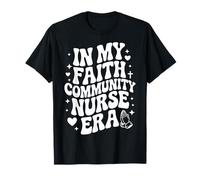 En la era de mi fe como Enfermera comunitaria, Divertida Enfermera parroquial Camiseta