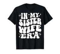 En la era de mi Hermana-Esposa Matrimonio Plural Familia Unidad Vínculo Camiseta