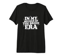 En la era de mi Madre de la Novia Camiseta Premium