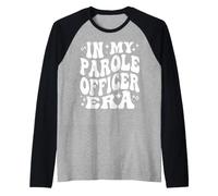 En la era de mi Oficial de Libertad condicional, Vida de supervisión de Justicia Penal Camiseta Manga Raglan