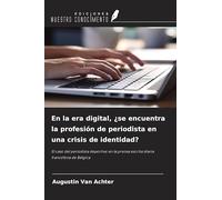 En la era digital, ¿se encuentra la profesión de periodista en una crisis de identidad?: El caso del periodista deportivo en la prensa escrita diaria francófona de Bélgica