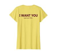 (EN LA Espalda) I Want You I Just Can't Flirt Cita Divertida Camiseta, Mujer, Limón, XS