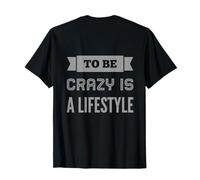 En la Espalda, la Locura Indica Que la Gente Divertida está Loca es un Estilo de Vida Camiseta