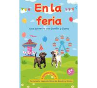 En la feria con Gomlin y Gizmo: Alegre libro infantil sobre perros, cachorros de labrador - divertidas aventuras e historias para niños y niñas de 3 a 8 años - libro para leer, libro para contar o div