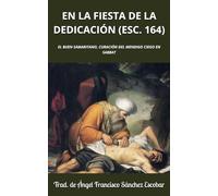 EN LA FIESTA DE LA DEDICACIÓN (ESC. 164): EL BUEN SAMARITANO, CURACIÓN DEL MENDIGO CIEGO EN SABBAT (Cuadernillos "Urantia")