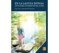 EN LA LAGUNA ESTIGIA (GUÍA PARA UN MÉDIUM DEL S.XX (IMPULSO)
