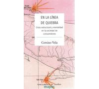 En la línea de quiebra: Crisis estructural y mentalidad en la sociedad de consumidores: 83 (Mapas)