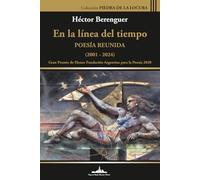 En la línea del tiempo: Poesía reunida (2001-2024): 23 (Colección Piedra de la locura)