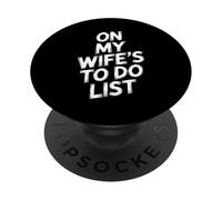 En la Lista de Cosas Que Hacer de mis Esposas Dicho Divertido sarcástico PopSockets PopGrip Adhesivo