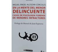 EN LA MENTE DEL MENOR DELINCUENTE: Casos de psicología forense de menores infractores: 607 (Manuales)