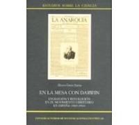 En La Mesa Con Darwin : Evolución Y Revolución En El Movimiento Libertario En España (1864-1914)