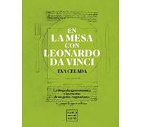 En la mesa con Leonardo da Vinci: La biografía gastronómica y las recetas de un genio "vegetariano" (Cocina Temática)